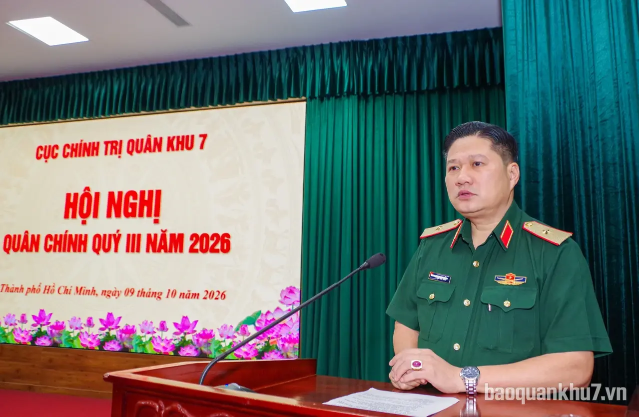 Cục Chính trị Quân khu 7 tổ chức Hội nghị quân chính quý III năm 2026 