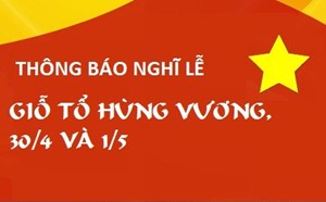 Lịch nghỉ Giỗ Tổ Hùng Vương, 30/4 và 01/5/2018